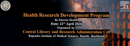 Health Research Development Program by Elsevier Health, Date : 21st April 2026 organized by Central Library and RAC, RIMS, Ranchi, Jharkhand